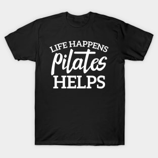 life Happens Pilates Helps T-Shirt